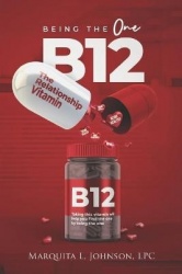 Being the One - B12 The Relationship Vitamin