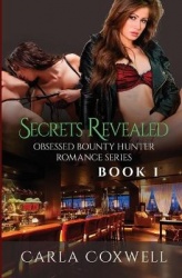 Secrets Revealed - Obsessed Bounty Hunter Romance Series, Book 1