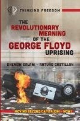 The Revolutionary Meaning of the George Floyd Uprising
