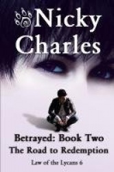 Betrayed - Book Two - The Road to Redemption