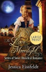 Love By Moonlight - Large Print Edition: A Boxed Set: (The Love By Moonlight Series of Sweet Historical Romance Book 3)