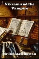 Vikram and the Vampire - Classic Hindu Tales of Adventure, Magic, and Romance