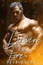 Driven by Fire - A Small Town Contemporary Romance