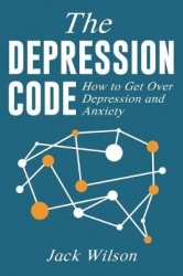 The Depression Code - How to Get Over Depression and Anxiety