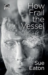 How Frail the Vessel - Three psycholgical horror stories