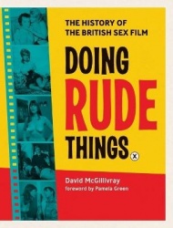 Doing Rude Things - The History of the British Sex Film