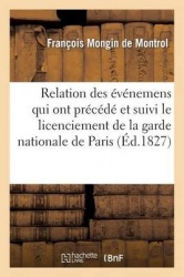 Relation DesÉvénemens Qui Ont Précédé Et Suivi Le Licenciement de la Garde Nationale de Paris