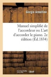 Manuel Simplifié de l'Accordeur Ou l'Art d'Accorder Le Piano, MISÀ La Portée de Tout Le Monde