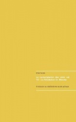 La contemplation des mots vol 10: La Révolution En Marche: Introduction au néolibéralisme sociale politique