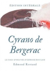 Cyrano de Bergerac - Le chef-d'oeuvre d'Edmond Rostand en texte intégral