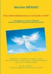Dites adieu définitivement à vos kilos en trop !: L'autosuggestion + les Forces cosmiques sollicitées en bonne lunaison vous aid