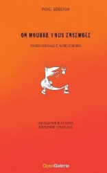On mourra tous ensemble - Pensées verticales et autres écritures