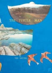 The turtle man - followed by The Letter