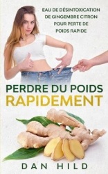 Perdre du Poids Rapidement - Eau de Désintoxication de Gingembre Citron Pour Perte de Poids Rapide