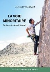 La voie minoritaire - Exceller grâce à sa différence !