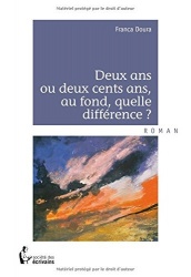 Deux ans ou deux cents ans, au fond, quelle différence ?