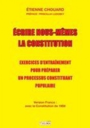 Ecrire nous-mêmes la Constitution (version France) - Exercices d'entraînement pour préparer un processus constituant populaire
