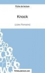 Knock - Jules Romains (Fiche de lecture) - Analyse complète de l'oeuvre