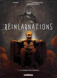 Reincarnations 1 : la fondation Kendall