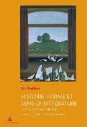 Histoire, Forme Et Sens En Littérature - La Belgique Francophone - Tome 2: l'Ébranlement (1914-1944)