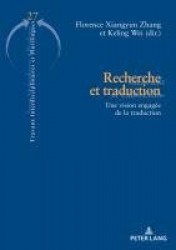 Recherche Et Traduction - Une Vision Engagée de la Traduction