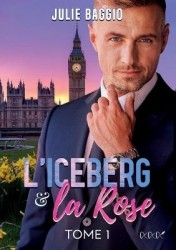 L'Iceberg et la Rose - Tome 1