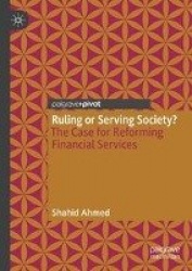 Ruling or Serving Society? : The Case for Reforming Financial Services