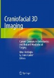 Craniofacial 3D Imaging - Current Concepts in Orthodontics and Oral and Maxillofacial Surgery