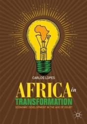 Africa in Transformation : Economic Development in the Age of Doubt