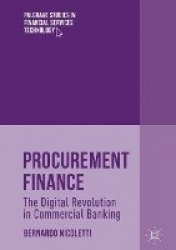 Procurement Finance : The Digital Revolution in Commercial Banking