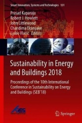Sustainability in Energy and Buildings 2018 : Proceedings of the 10th International Conference in Sustainability on Energy