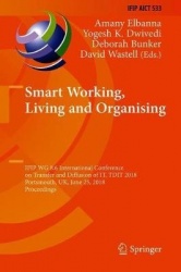 Smart Working, Living and Organising : IFIP WG 8.6 International Conference on Transfer and Diffusion of IT, TDIT 2018,