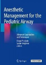 Anesthetic Management for the Pediatric Airway - Advanced Approaches and Techniques