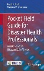 Pocket Field Guide for Disaster Health Professionals : Missioncraft in Disaster Relief® Series