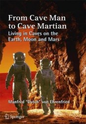 From Cave Man to Cave Martian - Living in Caves on the Earth, Moon and Mars