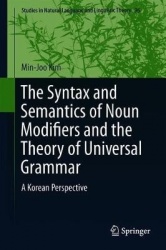 The Syntax and Semantics of Noun Modifiers and the Theory of Universal Grammar : A Korean Perspective