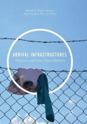 Arrival Infrastructures : Migration and Urban Social Mobilities