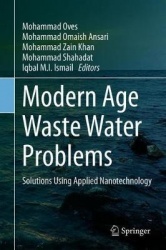 Modern Age Waste Water Problems : Solutions Using Applied Nanotechnology