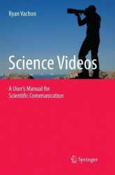 Science Videos : A User's Manual for Scientific Communication