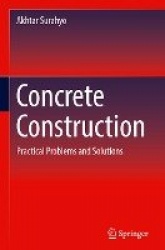 Concrete Construction - Practical Problems and Solutions