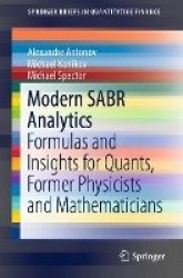 Modern SABR Analytics - Formulas and Insights for Quants, Former Physicists and Mathematicians