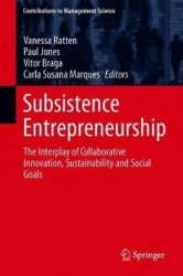 Subsistence Entrepreneurship : The Interplay of Collaborative Innovation, Sustainability and Social Goals