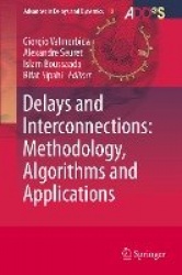 Delays and Interconnections: Methodology, Algorithms and Applications