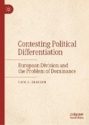 Contesting Political Differentiation : European Division and the Problem of Dominance