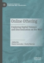 Online Othering : Exploring Digital Violence and Discrimination on the Web