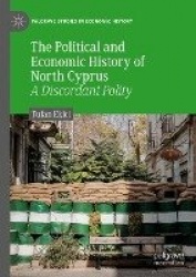 The Political and Economic History of North Cyprus : A Discordant Polity