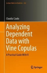 Analyzing Dependent Data with Vine Copulas : A Practical Guide With R