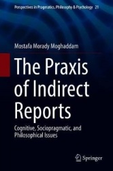 The Praxis of Indirect Reports : Cognitive, Sociopragmatic, and Philosophical Issues