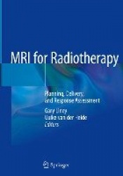 MRI for Radiotherapy : Planning, Delivery, and Response Assessment