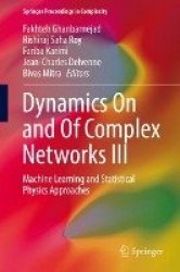 Dynamics On and Of Complex Networks III : Machine Learning and Statistical Physics Approaches